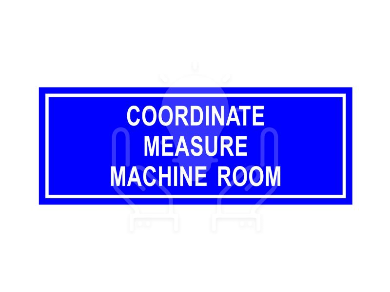 Coordinate Measure Machine Room Signage