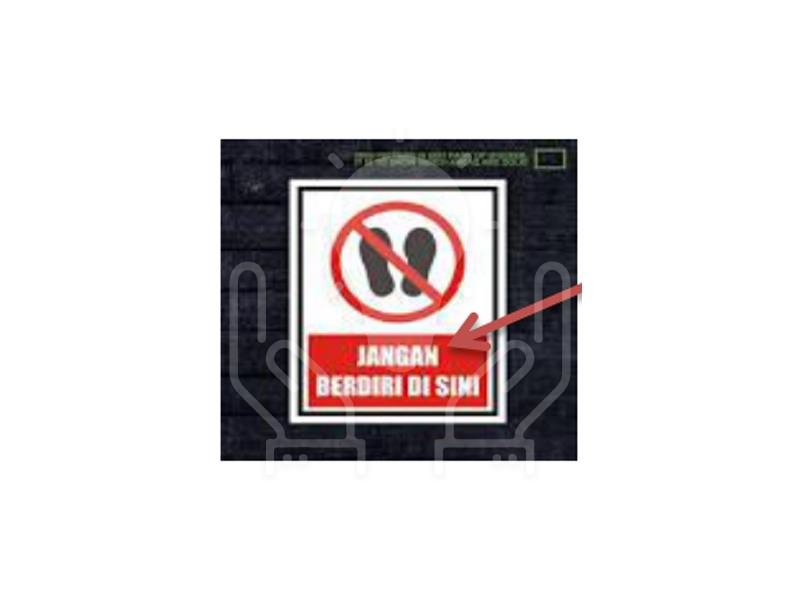 Jangan Berdiri Di Sini Signage